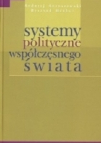 Systemy polityczne współczesnego świata - Ryszard Herbut, Andrzej Antoszewski