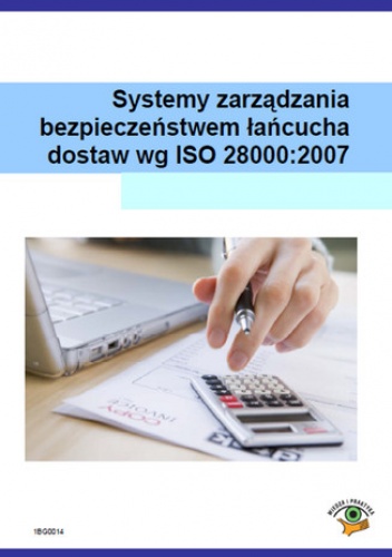 Systemy zarządzania bezpieczeństwem łańcucha dostaw wg ISO 28000:2007 - Bartłomiej Zamostny