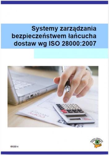 Systemy zarządzania bezpieczeństwem łańcucha dostaw wg ISO 28000:2007 - Miętusiewicz Mariusz