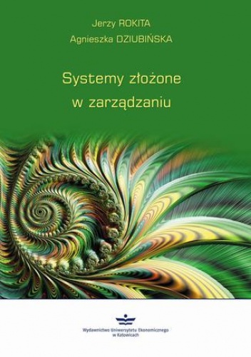 Systemy złożone w zarządzaniu - Dziubińska Agnieszka, Rokita Jerzy