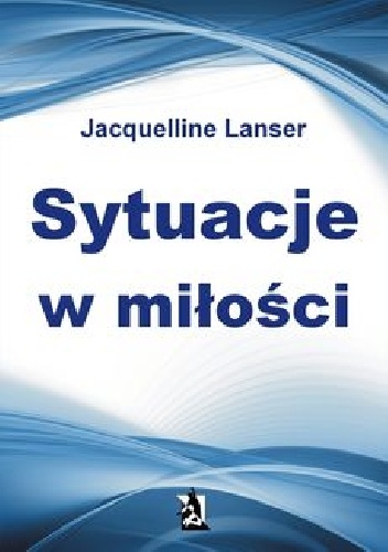Sytuacje w miłości - Jacquelline Lanser