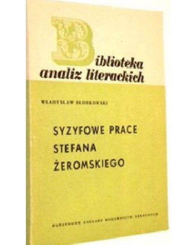 "Syzyfowe prace" Stefana Żeromskiego - Władysław Słodkowski