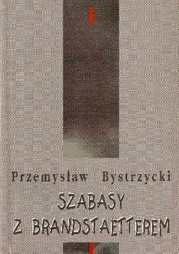 Szabasy z Brandstaetterem - Przemysław Bystrzycki