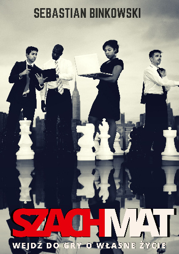 Szach-Mat. Jak wygrać życie? - Sebastian Binkowski