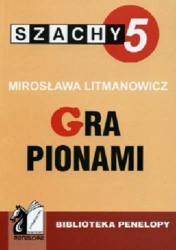 Szachy. Część 5. Gra pionami - Mirosława Litmanowicz