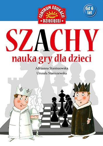 Szachy. Nauka gry dla dzieci - Adrianna Staniszewska