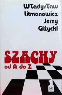 Szachy od A do Z (tom 1 a-m) - Jerzy Giżycki, Władysław Litmanowicz