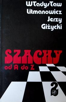 Szachy od A do Z (tom 2 n-z) - Jerzy Giżycki, Władysław Litmanowicz
