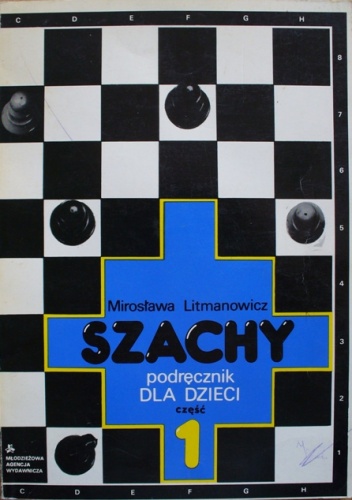 Szachy. Podręcznik dla dzieci. Część 1 - Mirosława Litmanowicz