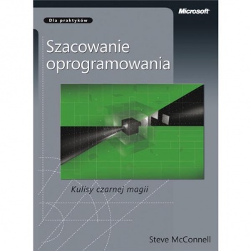 Szacowanie oprogramowania. Kulisy czarnej magii - Steve McConnell