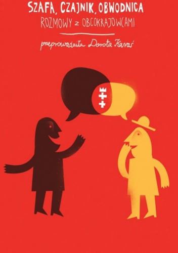 Szafa, czajnik, obwodnica. Rozmowy z obcokrajowcami przeprowadziła Dorota Karaś - Dorota Karaś