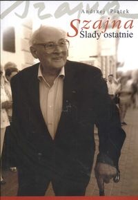 Szajna ślady ostatnie - Andrzej Piątek