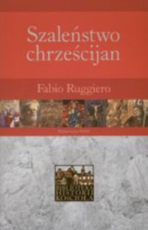 Szaleństwo chrześcijan - Fabio Ruggiero