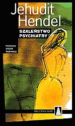Szaleństwo psychiatry - Jehudit Hendel