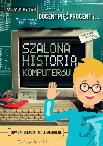 Szalona historia komputerów - Marcin Kozioł