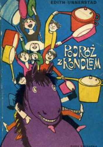 Szalone wakacje czyli podróż z rondlem - Edith Alice Unnerstad