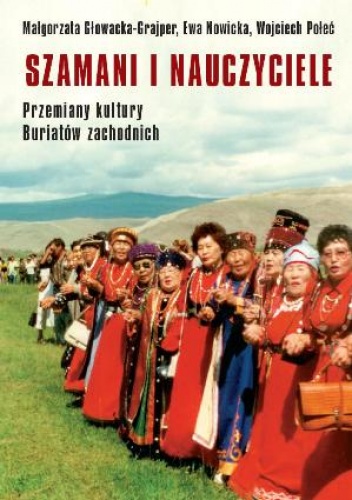 Szamani i nauczyciele. Przemiany kultury Buriatów zachodnich