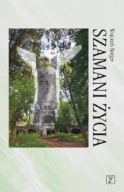 Szamani życia - Wojciech Burger