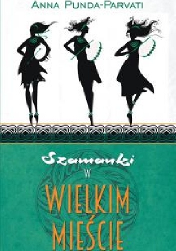 Szamanki w wielkim mieście - Anna Punda-Parvati