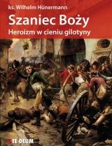 Szaniec Boży. Heroizm w cieniu gilotyny - Wilhelm Hünermann