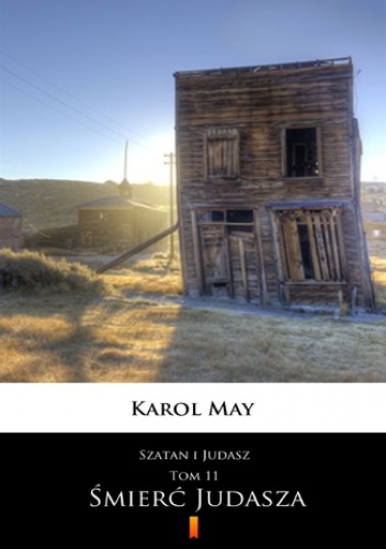 Szatan i Judasz (Tom 11). Szatan i Judasz. Śmierć Judasza - Karol May