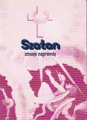 Szatan istnieje naprawdę. Największy wróg człowieka - Bonifacius Günther CCD