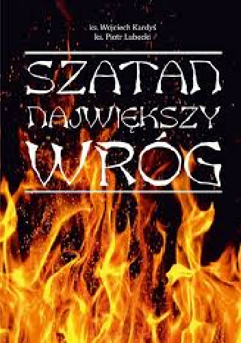 Szatan największy wróg - Wojciech Kardyś