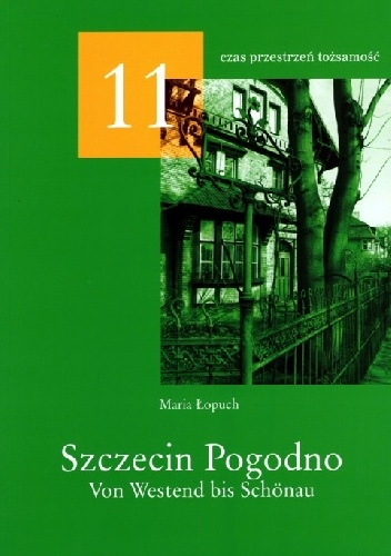 Szczecin Pogodno / Von Westend bis Schonau - Maria Łopuch