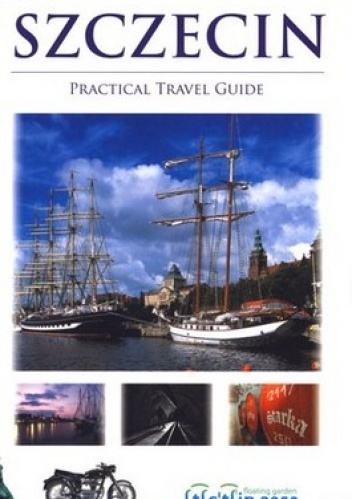 Szczecin. Practical Travel Guide - Bogdana Kozińska, Maciej Słomiński
