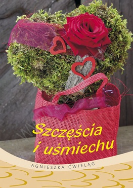 Szczęścia i uśmiechu - Agnieszka Ćwieląg