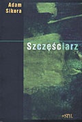Szczęściarz - Adam Sikora
