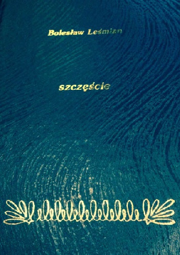 Szczęście - Bolesław Leśmian