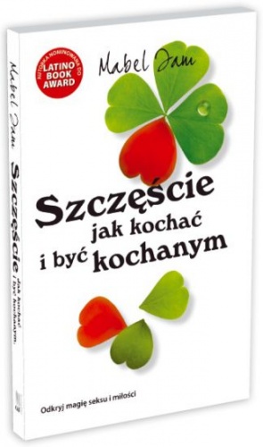 Szczęście. Jak kochać i być kochanym - Mabel Iam