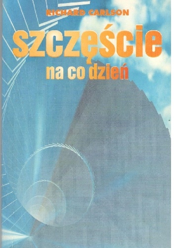 Szczęście na co dzień - Richard Carlson
