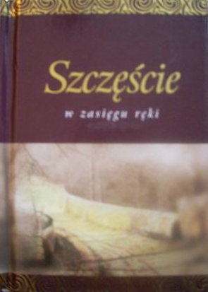 Szczęście w zasięgu ręki - Helen Exley