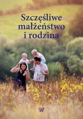 Szczęśliwe małżeństwo i rodzina - Paweł Mazanka, Grochowska Irena