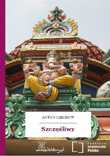 Szczęśliwy - Antoni Czechow