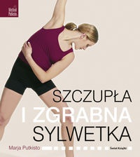 Szczupła i zgrabna sylwetka - Putkisto Marja