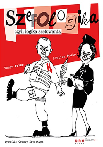 Szefologika, czyli logika szefowania - Roman Polko, Paulina Polko
