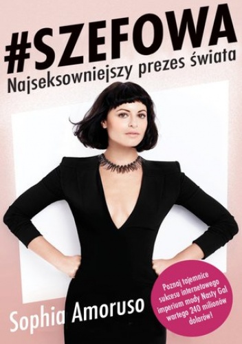 #SZEFOWA. Sophia Amoruso - Najseksowniejszy prezes świata - Sophia Amoruso