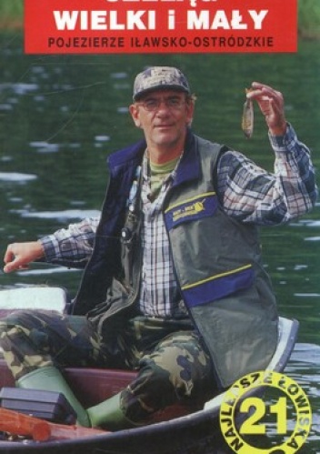 Szeląg Wielki i Mały. Pojezierze Iławsko-Ostródzkie. Przewodnik wędkarski 21