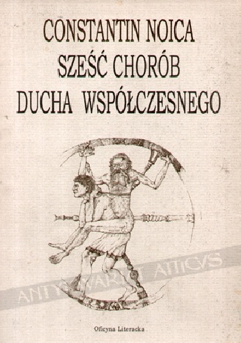 Sześć chorób ducha współczesnego - Constantin Noica