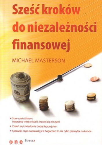 Sześć kroków do niezależności finansowej - Michael Masterson