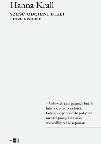 Sześć odcieni bieli i inne historie - Hanna Krall