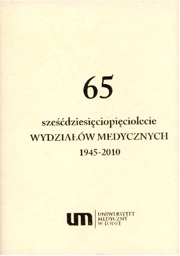 Sześćdziesięciopięciolecie wydziałów medycznych: 1945-2010 - Teresa Pajszczyk-Kieszkiewicz