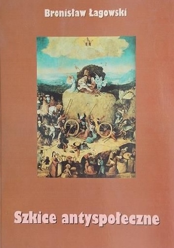 Szkice antyspołeczne - Bronisław Łagowski