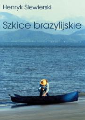 Szkice brazylijskie - Henryk Siewierski