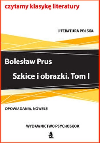 Szkice i obrazki. Tom I - Bolesław Prus