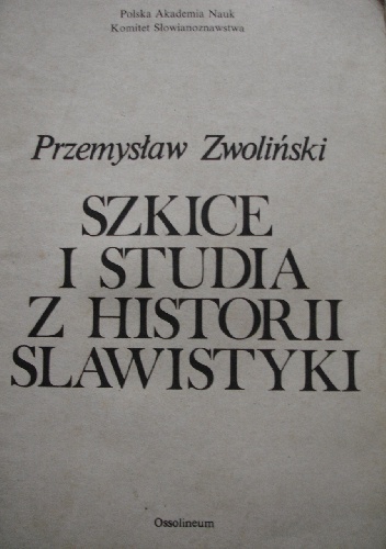 Szkice i studia z historii slawistyki - Przemysław Zwoliński