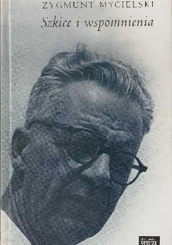 Szkice i wspomnienia - Zygmunt Mycielski